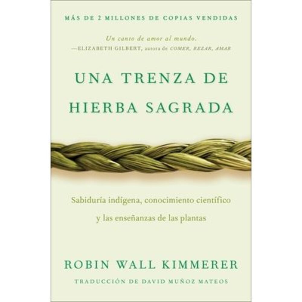 Braiding Sweetgrass / Una Trenza de Hierba Sagrada: Sabiduría Indígena, Conocimi